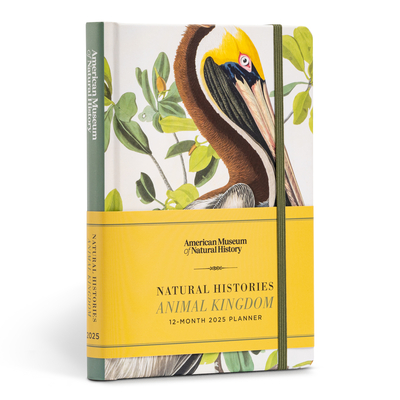 Natural Histories Animal Kingdom 12-Month 2025 Planner - American Museum of Natural History