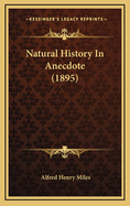 Natural History in Anecdote (1895)