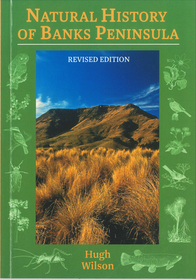 Natural History of Banks Peninsula - Wilson, Hugh