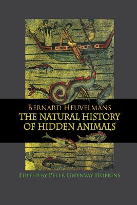 Natural History Of Hidden Animals - Heuvelmans, Bernard
