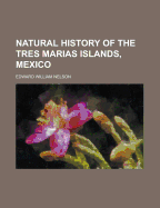 Natural History of the Tres Marias Islands, Mexico