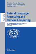 Natural Language Processing and Chinese Computing: 6th Ccf International Conference, Nlpcc 2017, Dalian, China, November 8-12, 2017, Proceedings