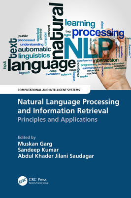 Natural Language Processing and Information Retrieval: Principles and Applications - Garg, Muskan (Editor), and Kumar, Sandeep (Editor), and Khader Jilani Saudagar, Abdul (Editor)