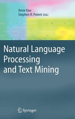 Natural Language Processing and Text Mining - Kao, Anne (Editor), and Poteet, Steve R (Editor)