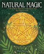 Natural Magic: Craft spells in alignment with nature and the magical world