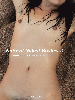 Natural Naked Bushes 2 - Bauer, Daniel (Photographer)