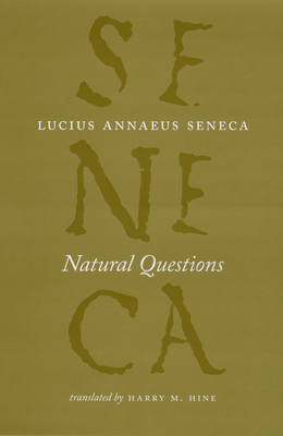 Natural Questions - Seneca, Lucius Annaeus, and Hine, Harry M (Translated by)