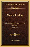 Natural Reading: Manual of Instruction, for Teachers (1906)