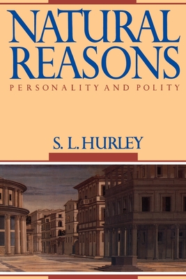 Natural Reasons: Personality and Polity - Hurley, S L