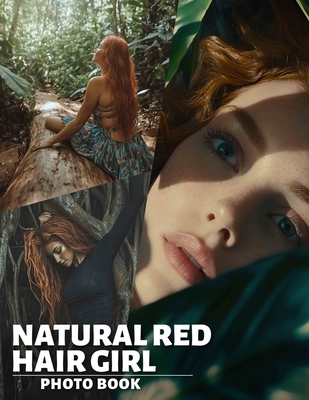 Natural Red Hair Girl Photo Book: Showcasing 40 Stunning Images Of Fiery Red-Haired Beauties For Inspiration And Appreciation - Moody, Safia