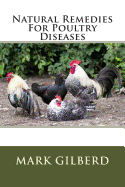 Natural Remedies For Poultry Diseases - Gilberd, Mark