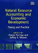 Natural Resource Accounting and Economic Development: Theory and Practice