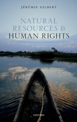 Natural Resources and Human Rights: An Appraisal - Gilbert, Jrmie