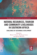 Natural Resources, Tourism and Community Livelihoods in Southern Africa: Challenges of Sustainable Development