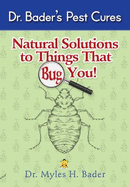 Natural Solutions to Things That Bug You - Dr. Myles Bader