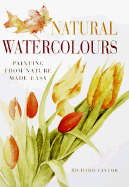 Natural Watercolors: Painting from Nature Made Easy