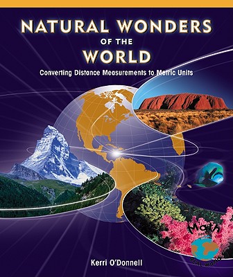Natural Wonders of the World: Converting Distance Measurements to Metric Units - O'Donnell, Kerri