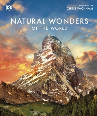 Natural Wonders of the World - DK, and Packham, Chris (Foreword by), and Smithsonian Institution (Contributions by)