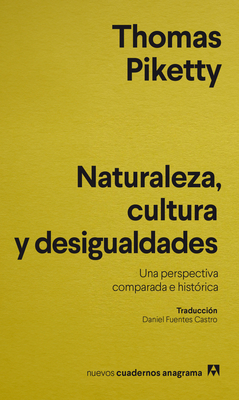 Naturaleza, Cultura Y Desigualdades - Piketty, Thomas