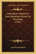 Naturalien Cabinett in Dem Minoriten Kloster Zu Wurzburg (1795)