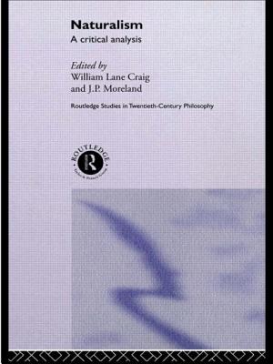 Naturalism: A Critical Analysis - Lane Craig, William (Editor), and Moreland, J P (Editor)