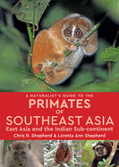 Naturalist's Guide to the Primates of SE Asia