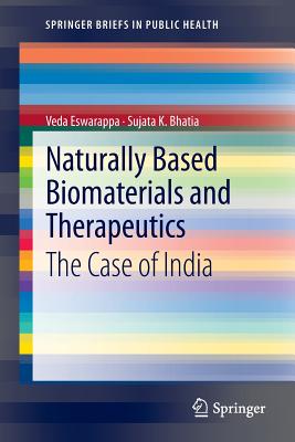 Naturally Based Biomaterials and Therapeutics: The Case of India - Eswarappa, Veda, and Bhatia, Sujata K