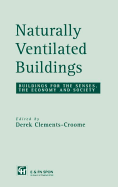 Naturally Ventilated Buildings: Building for the Senses, the Economy and Society