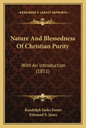 Nature and Blessedness of Christian Purity: With an Introduction (1851)