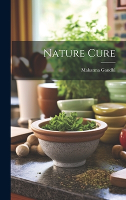 Nature Cure - Gandhi, Mahatma 1869-1948