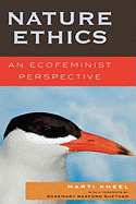 Nature Ethics: An Ecofeminist Perspective