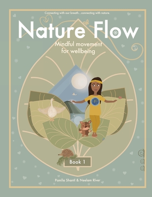 Nature Flow: Book 1 - Shanti, Pamila, and River, Neelam