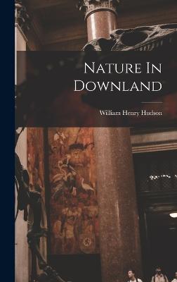 Nature In Downland - Hudson, William Henry