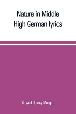 Nature in Middle High German lyrics - Quincy Morgan, Bayard