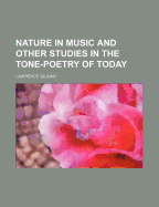 Nature in Music and Other Studies in the Tone-Poetry of Today