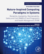 Nature-Inspired Computing Paradigms in Systems: Reliability, Availability, Maintainability, Safety and Cost (Rams+c) and Prognostics and Health Management (Phm)