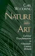 Nature Into Art: Cultural Transformations in Nineteenth-Century Britain