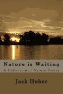 Nature Is Waiting: A Collection of Nature Poetry