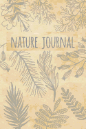 Nature Journal: Blank and Lined Nature Notebook for Nature Journaling and Sketching