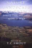 Nature, Landscape and People Since the Second World War - Smout, T C, Professor (Editor)