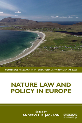 Nature Law and Policy in Europe - Jackson, Andrew L R (Editor)