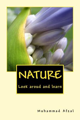Nature: Look around and learn - Afzal, Muhammad