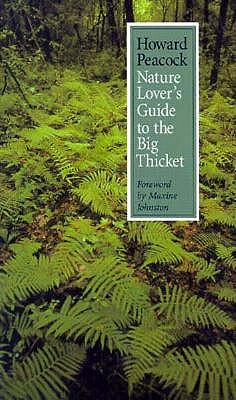 Nature Lover's Guide Big Thicket - Peacock, Howard, and Johnston, Maxine (Foreword by)