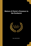 Nature of Christ's Presence in the Eucharist