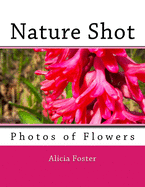 Nature Shot: Photos of Flowers