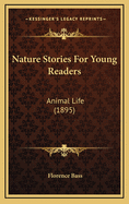 Nature Stories for Young Readers: Animal Life (1895)