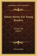 Nature Stories for Young Readers: Plant Life (1897)