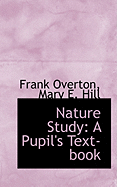 Nature Study: A Pupil's Text-Book