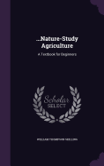 ...Nature-Study Agriculture: A Textbook for Beginners