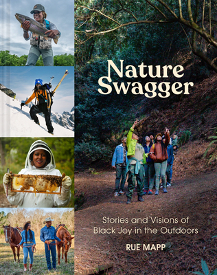 Nature Swagger: Stories and Visions of Black Joy in the Outdoors - Mapp, Rue